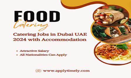 Catering Jobs in Dubai UAE 2024 with Accommodation