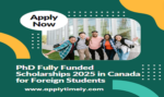 PhD Fully Funded Scholarships 2025 in Canada for Foreign Students